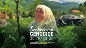 Srebrenica Genocide: 30 years on